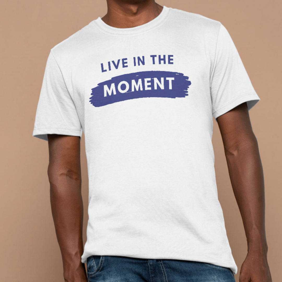 Live in the Moment Unisex T-Shirt